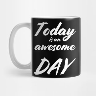 Today is an awesome day Mug